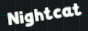 The text 'Nightcat' with a moving background.